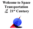 Welcome to Space Transportation of the 21st Century